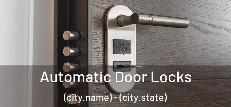  Automatic Door Locks (city.name) - (city.state)